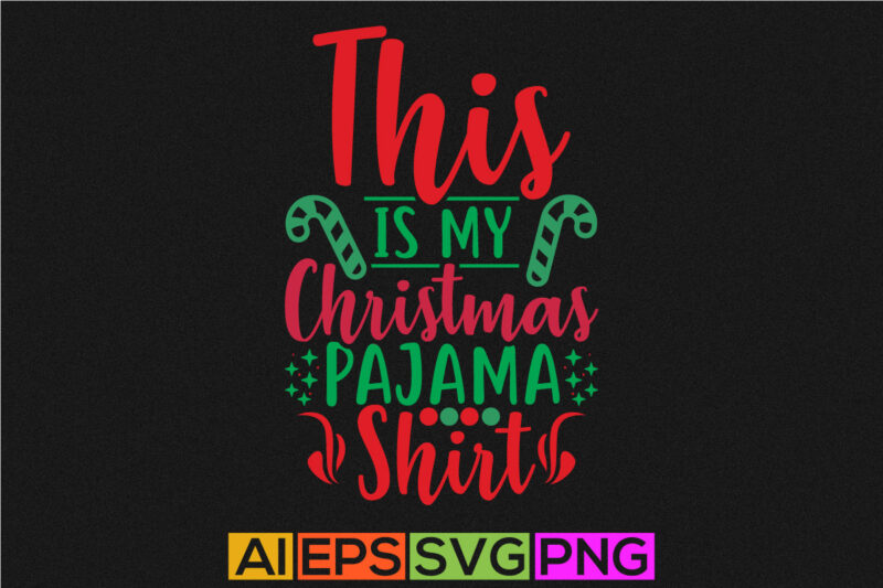 this is my christmas pajama shirt typography t shirt apparel, christmas pajama greeting gift shirt