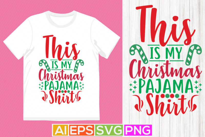this is my christmas pajama shirt typography t shirt apparel, christmas pajama greeting gift shirt