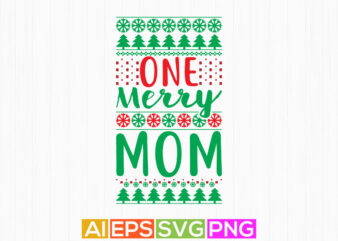 one merry mom, best friends for mother, happy mothers day greeting christmas gift shirt design