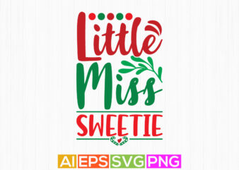 little miss sweetie typography lettering design, christmas tree handwriting sweaters design