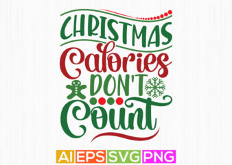 christmas calories don’t count, christmas typography, t shirt design, santa claus count lettering design