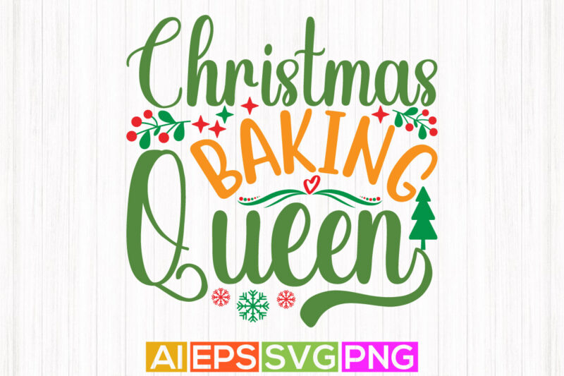 christmas baking queen, christmas funny quotes, holiday season retro christmas design