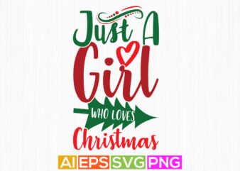 just a girl who loves christmas retro graphic template, heart love girl gift tee design