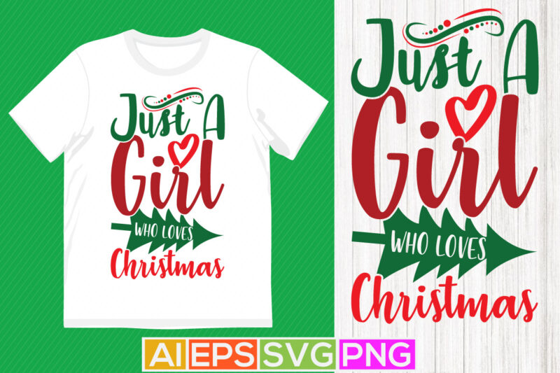 just a girl who loves christmas retro graphic template, heart love girl gift tee design