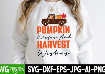 Pumpkin Kisses And Harvest Wishes T-Shirt Design, Pumpkin Kisses And Harvest Wishes SVG Cut File , Fall SVG Bundle, Fall Svg, Hello Fall Svg, Autumn Svg, Thanksgiving Svg, Fall Cut