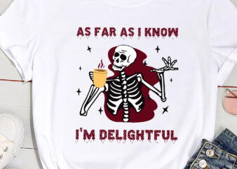 As Far As I Know I_m Delightful Skeleton Coffee PC