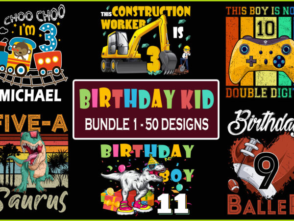 Birthday kid t-shirt design bundle 1 – 50 designs