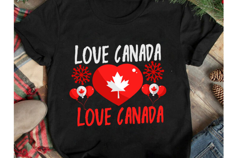 love Canada T-Shirt Design, love Canada Vector T-Shirt Design On Sale, Canada Independence Day T-Shirt Design, Canada Independence Day SVG Cut File, Canada svg, Canada Flag svg Bundle, Canadian svg