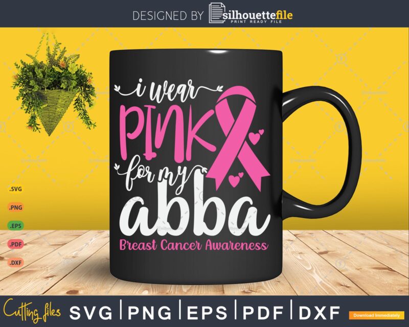 I wear Pink for my Abba Grandma Breast Cancer Gifts SVG & PNG