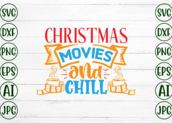 Christmas Movies And Chill SVG