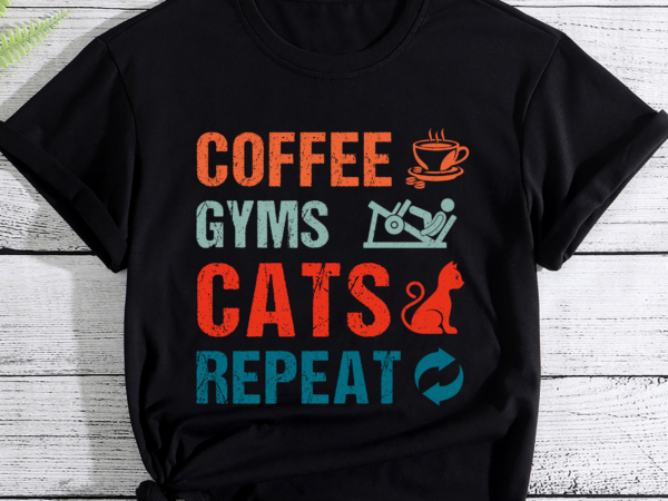 Coffee gyms cats funny gyms workout pc t shirt vector file