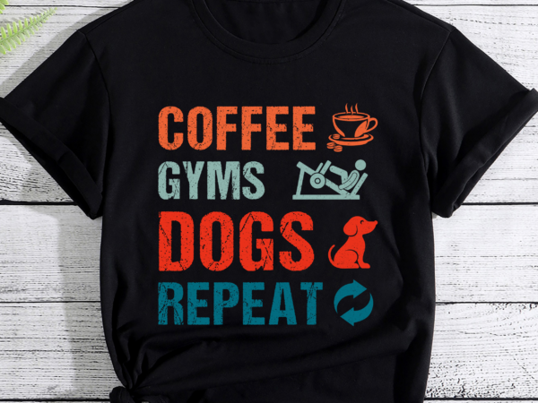 Coffee gyms dogs funny gyms workout pc t shirt vector file