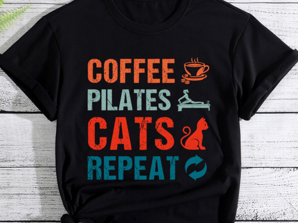 Coffee pilates cats funny pilates workout pc t shirt vector file