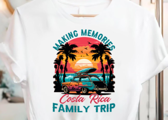 Costa Rica 2023 Making Memories Family Trip Vacation PC t shirt vector file