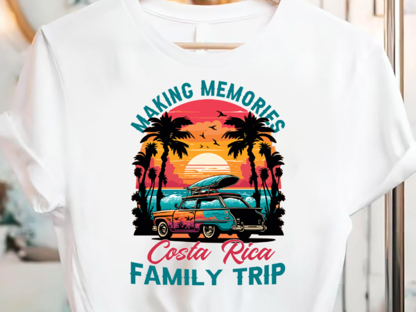 Costa rica 2023 making memories family trip vacation pc t shirt vector file
