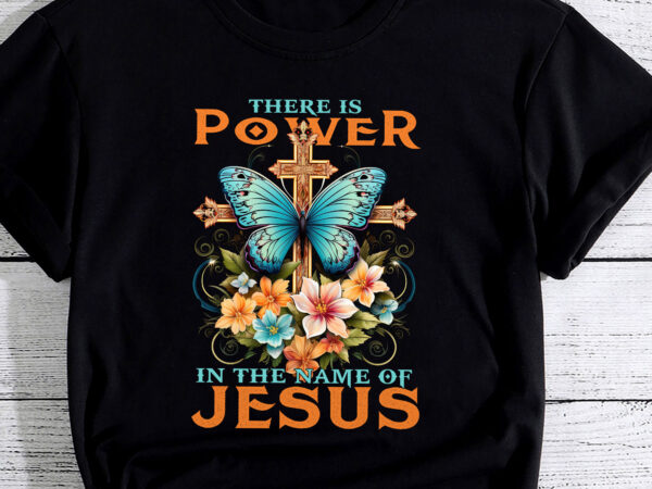 Cross and flower there is power in the name of jesus christ pc t shirt vector file