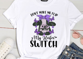 Don_t make me flip my heifer switch PC t shirt vector illustration