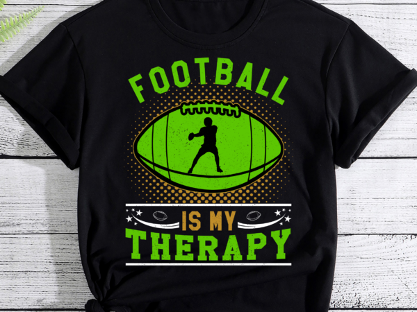 Football is my therapy t-shirt pc