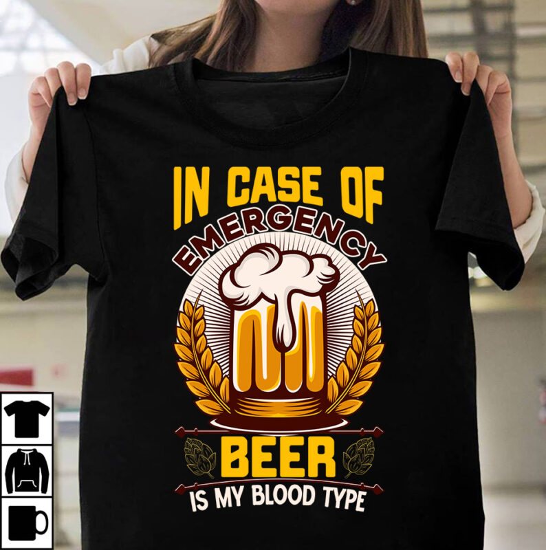 In Case Of Emergency Beer Is My Boold Type T-shirt Design,Beer T-shirt Design Bundle,SaDrink Beer T-shirt Design,beers,30 beers,dutch beers,types of beers,best craft beers,champagne of beers,beer,veer,sam seder,amsterdam craft beers,best dutch craft