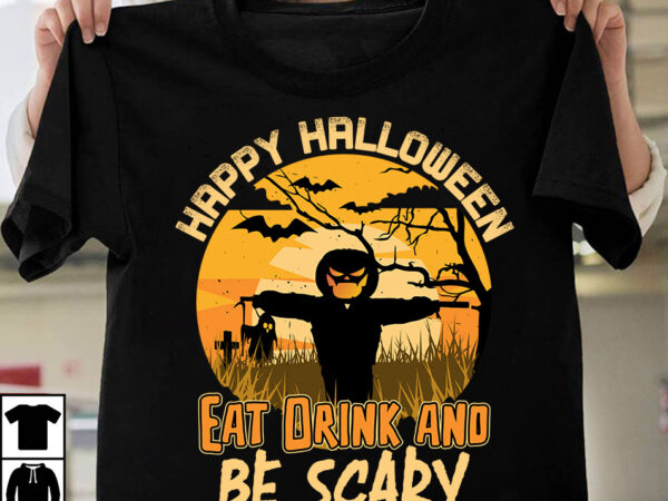 Happy halloween eat drink and be scary t-shirt design,halloween scary night halloween t-shirt design bundle,black cat society t-shirt design,helloween,tshirt,design halloween,t,shirt,design halloween,t,shirt,design,ideas halloween,t-shirt,design,templates scary,halloween,t,shirt,designs halloween,svg,t,shirt,design halloween,michael,myers,t,shirt,design halloween,toddler,t,shirt,designs halloween,t,shirt,embroidery,designs halloween,movie,t,shirt,designs easter,t,shirt,design,ideas halloween,movie,t,shirt,design