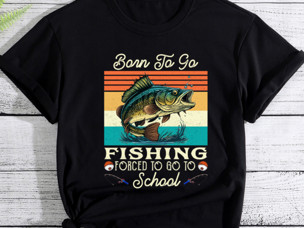 Funny born to go fishing bass fish fisherman boys kids pc t shirt graphic design