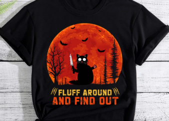 Funny Cat, Fluff Around and Find Out Cat Owner Lover Cat PC t shirt graphic design