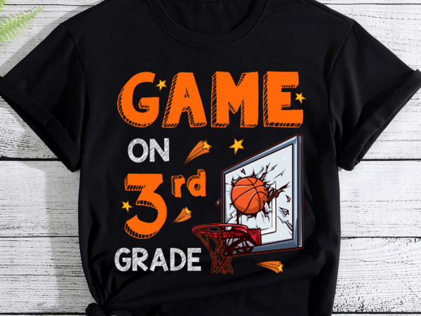 Game on 3rd grade basketball back to school funny gift pc t shirt design template