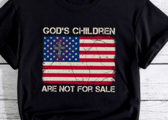 God_s Children Are Not For Sale Funny Quote God_s Children PC t shirt design template
