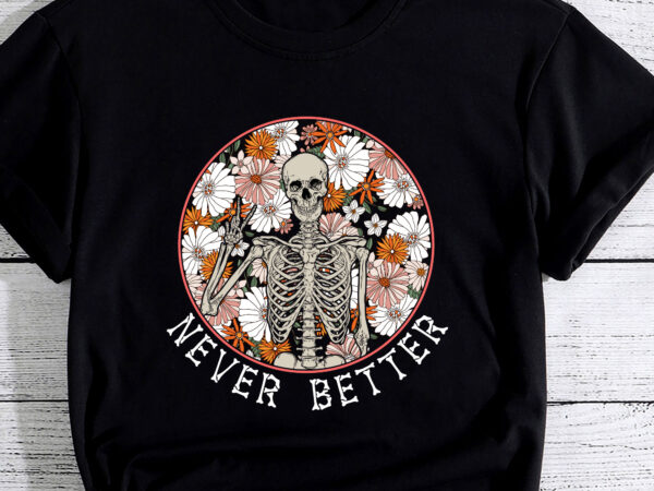 Halloween shirts women never better skeleton floral skull pc graphic t shirt
