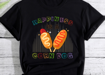 Happiness Is A Corndog Men Girls Women Dad Brother PC