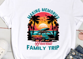 Hawaii 2023 Making Memories Family Trip Vacation PC graphic t shirt