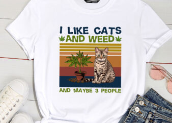 I Like Cats And Weed And Maybe 3 People PC t shirt design for sale