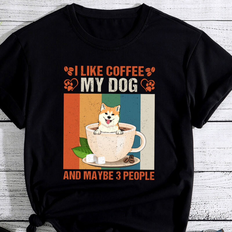 I Like Coffee My Akita Dog And Maybe 3 People PC