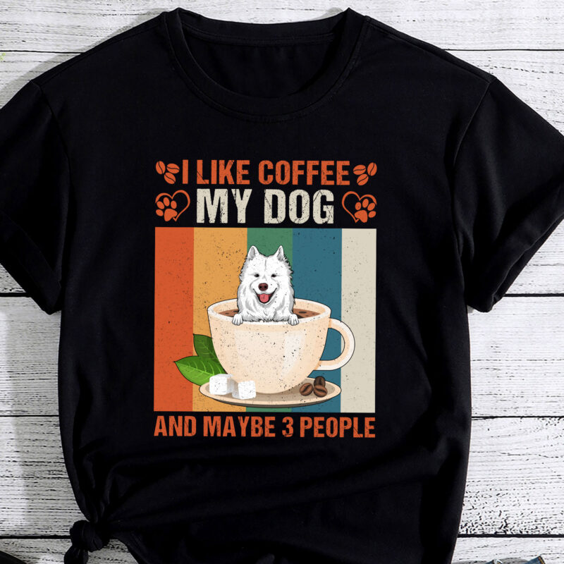 I Like Coffee My Samoyed Dog And Maybe 3 People PC