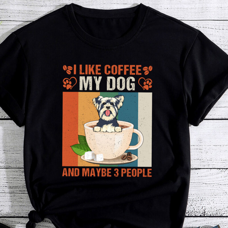 I Like Coffee My Yorkshire Terrier Dog And Maybe 3 People PC