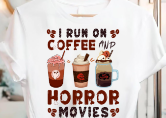 I Run on Coffee And Horror Movies Scary Blood Halloween PC t shirt design for sale