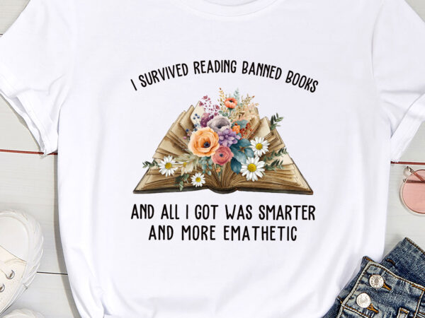 I survived reading banned books and all i got was book lover pc t shirt design for sale