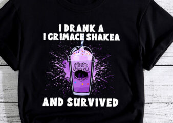 I drank a grimace shake and survived T-Shirt PC