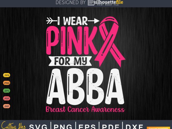 I wear pink for my abba grandma svg png t shirt design for sale