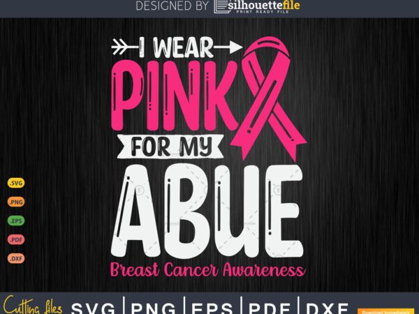 I wear pink for my abue grandma svg png t shirt design for sale