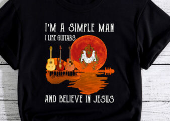 I_m A Simple Man I Like Guitars And Believe In Jesus PC t shirt design for sale