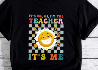 It_s Me Hi I_m The Teacher Shirt Retro Groovy Teacher Life t shirt design for sale