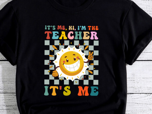 It_s me hi i_m the teacher shirt retro groovy teacher life t shirt design for sale