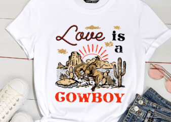 Love Is a Cowboy Tee Gift Love