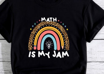 Math is My Jam First Day Back To School Math Teacher Student PC t shirt designs for sale