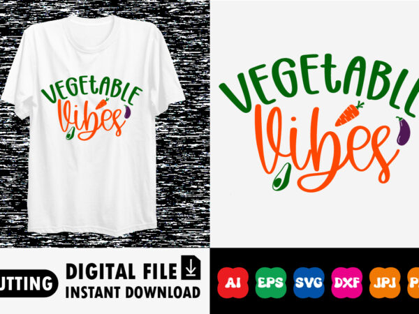 Vegetable vibes shirt print template t shirt vector art