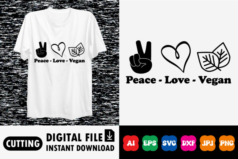 Peace – love – vegan shirt print template