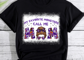My Favorite Monsters Call Me Mom Messy Bun Happy Halloween PC