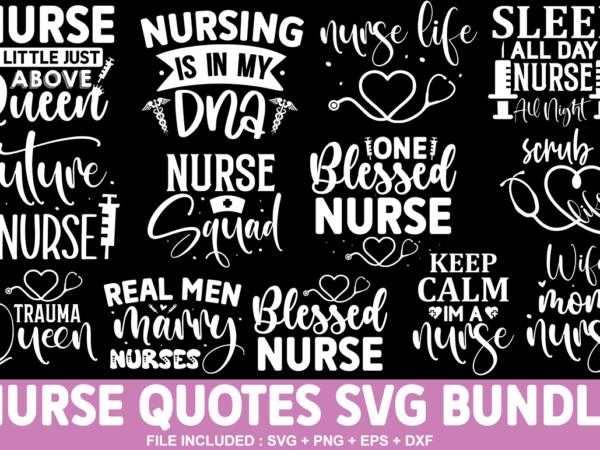 Nurse svg bundle ,nurse quote t-shirt bundle