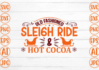 Old Fashioned Sleigh Ride And Hot Cocoa t shirt design online